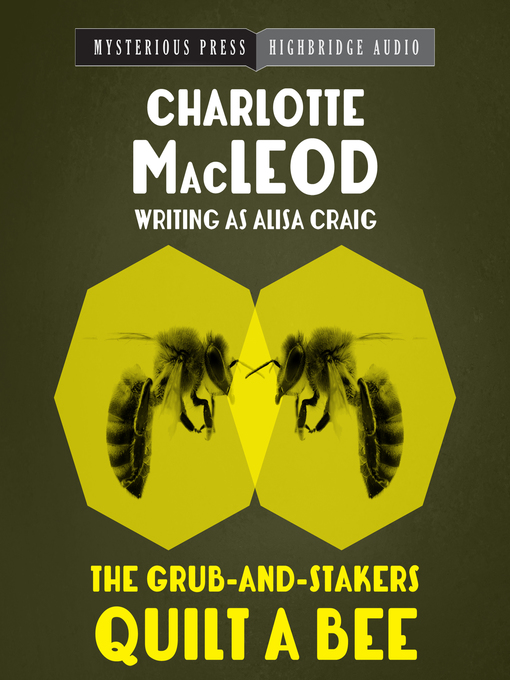 Title details for The Grub-and-Stakers Quilt a Bee by Charlotte MacLeod - Available